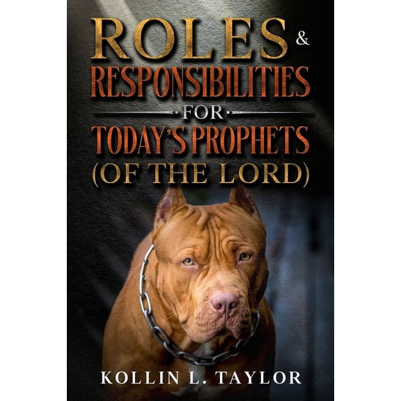 Roles & Responsibilities for Today's Prophets (of the Lord) (Paperback)