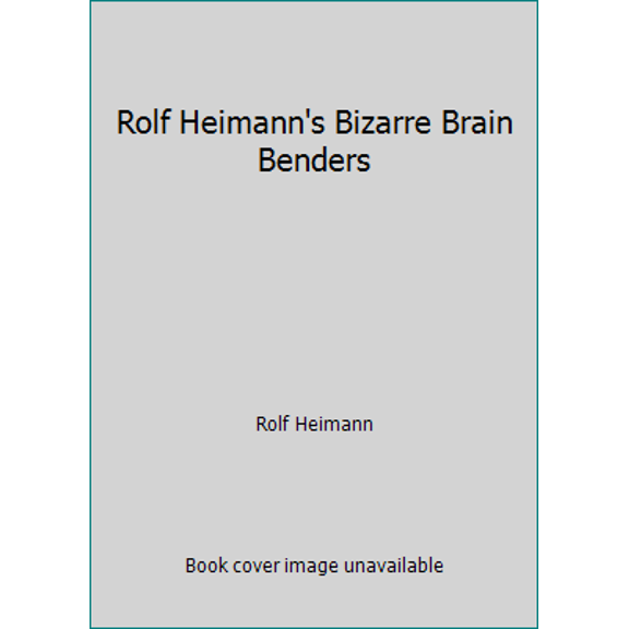 Pre-Owned Rolf Heimann's Bizarre Brain Benders (Paperback) 0816730350 9780816730353