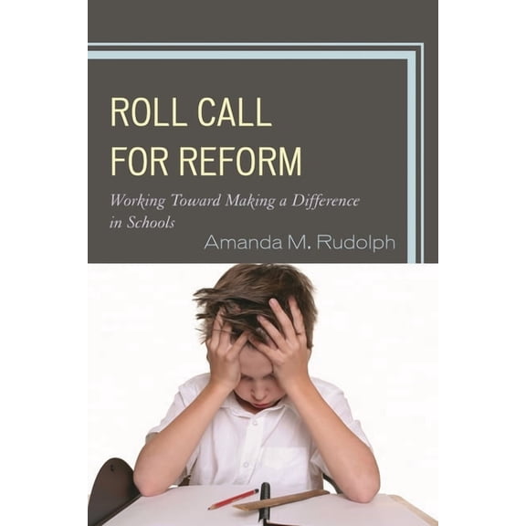 Roll Call for Reform: Working Toward Making a Difference in Schools, (Hardcover)