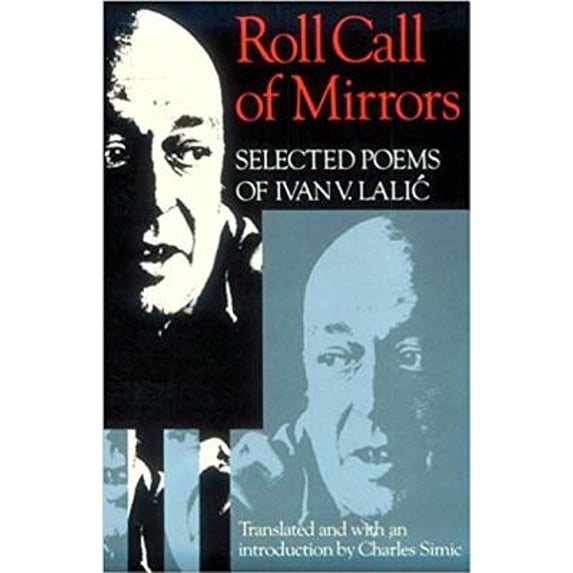 Pre-Owned Roll Call of Mirrors: Selected Poems of Ivan V. Lalic (Paperback) 0819511528 9780819511522
