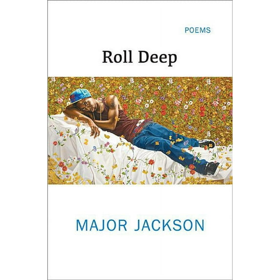 Roll Deep: Poems, (Hardcover)