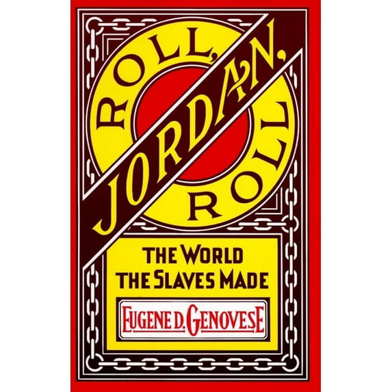 Roll, Jordan, Roll: The World the Slaves Made, (Paperback)