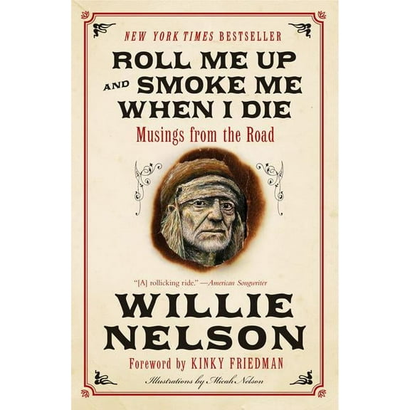 Roll Me Up and Smoke Me When I Die: Musings from the Road, (Paperback)