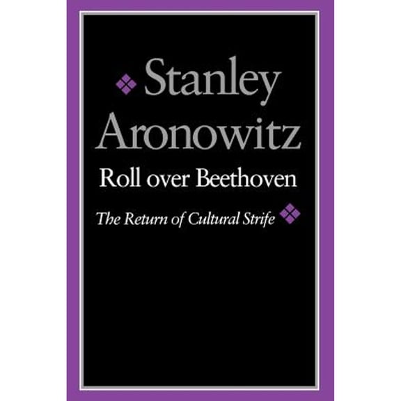 Pre-Owned Roll over Beethoven : The Return of Cultural Strife (Paperback) 9780819562623
