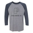 thumbnail image 1 of Roll With It Unisex 3/4 Sleeve Baseball Raglan Tee, 1 of 2