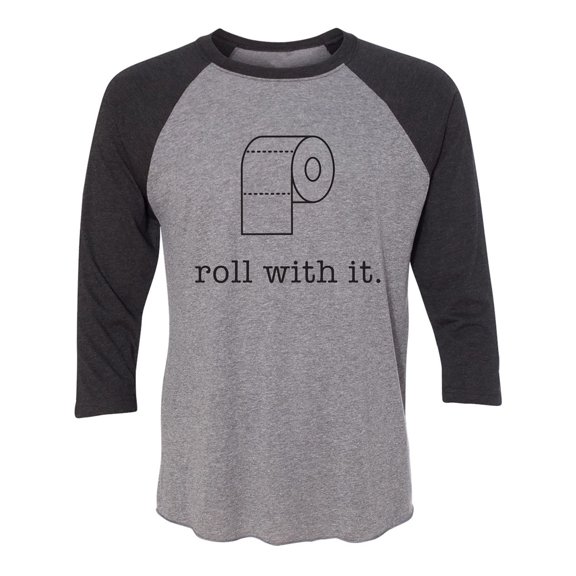 Roll With It Unisex 3/4 Sleeve Baseball Raglan Tee