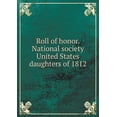 thumbnail image 1 of Roll of honor. National society United States daughters of 1812 (Paperback), 1 of 1