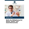 thumbnail image 1 of Rolle der Bildgebung bei Mund-, Kiefer- und Gesichtstraumata (Paperback), 1 of 1