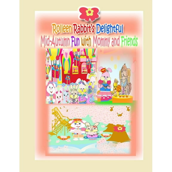 Rolleen Rabbit Collection Rolleen Rabbit's Delightful Mid-Autumn Fun with Mommy and Friends, Book 8, (Paperback)