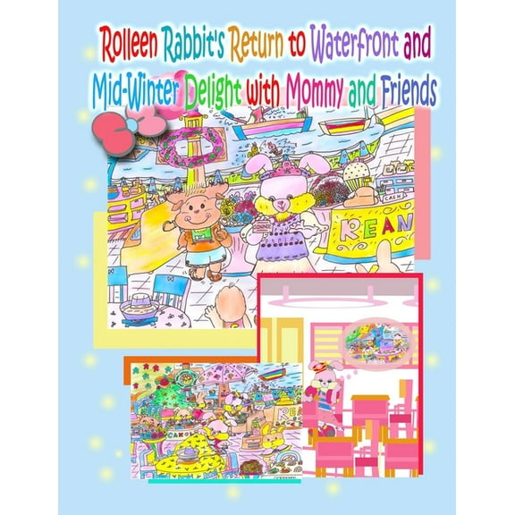 Rolleen Rabbit Collection Rolleen Rabbit's Return to Waterfront and Mid-Winter Delight with Mommy and Friends, Book 15, (Paperback)