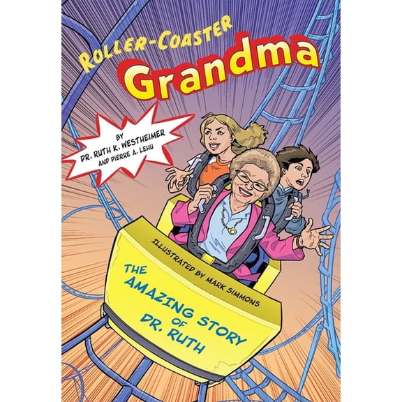 Roller-Coaster Grandma: The Amazing Story of Dr. Ruth, (Paperback)