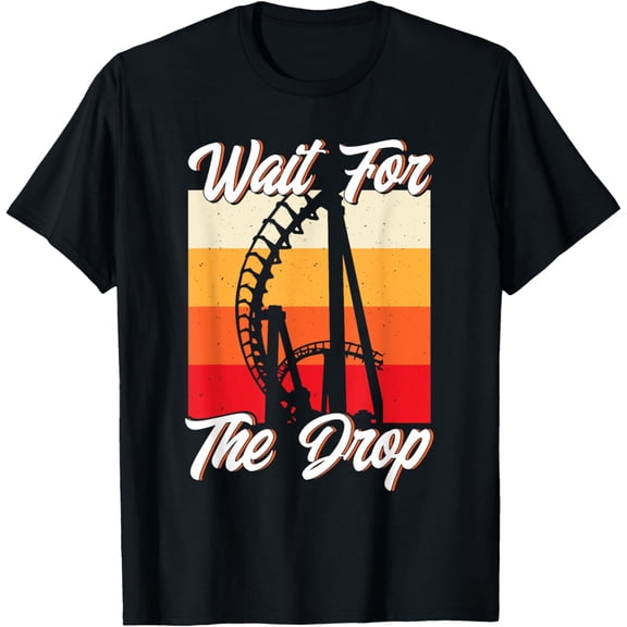 Roller Coaster Wait For The Drop Rollercoaster T-Shirt men and women can wear, black, white, gifts