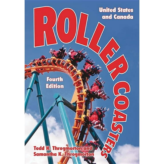Roller Coasters: United States and Canada, 4th Ed. (Paperback)