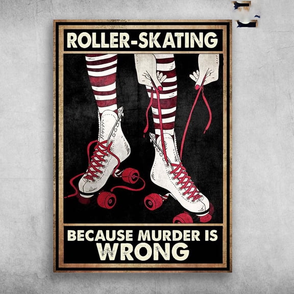 Roller-Skating - Because Murder Is Wrong 11 x 17 Inch Poster