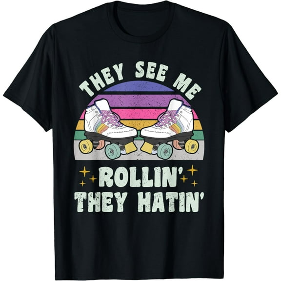 Roller Skating Saying They See Me Rollin' They Hatin' Skater T-Shirt