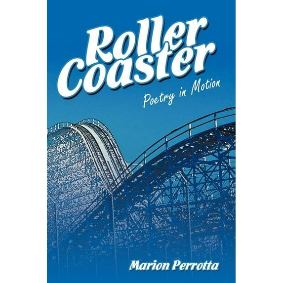Rollercoaster: Poetry in Motion (Paperback) by Perrotta Marion Perrotta
