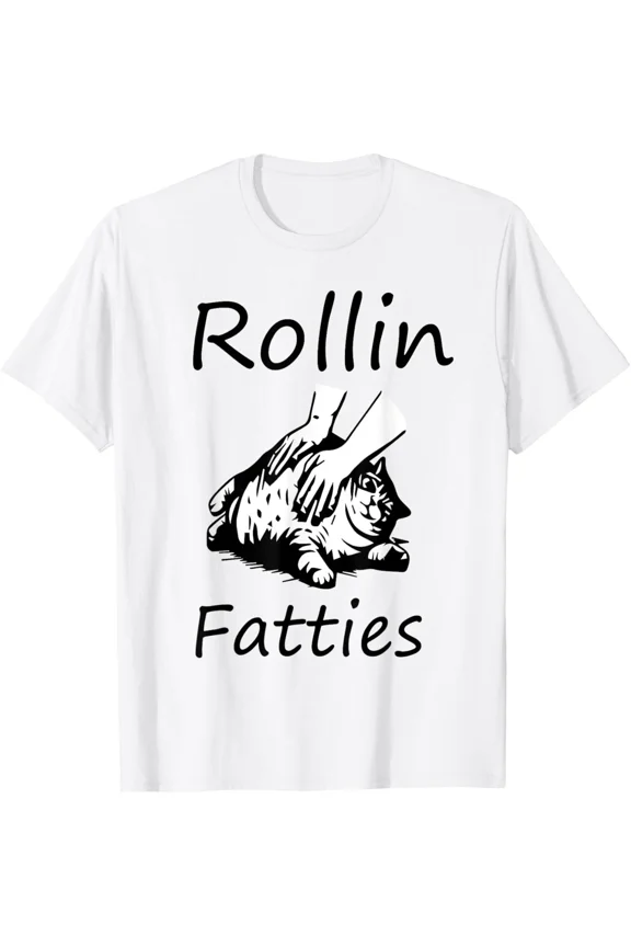 Rollin Fatties Funny Cat Meme Kitten Pet Animal Lover Humorous Graphic Gift Unisex T-Shirt ,up to size 5XL
