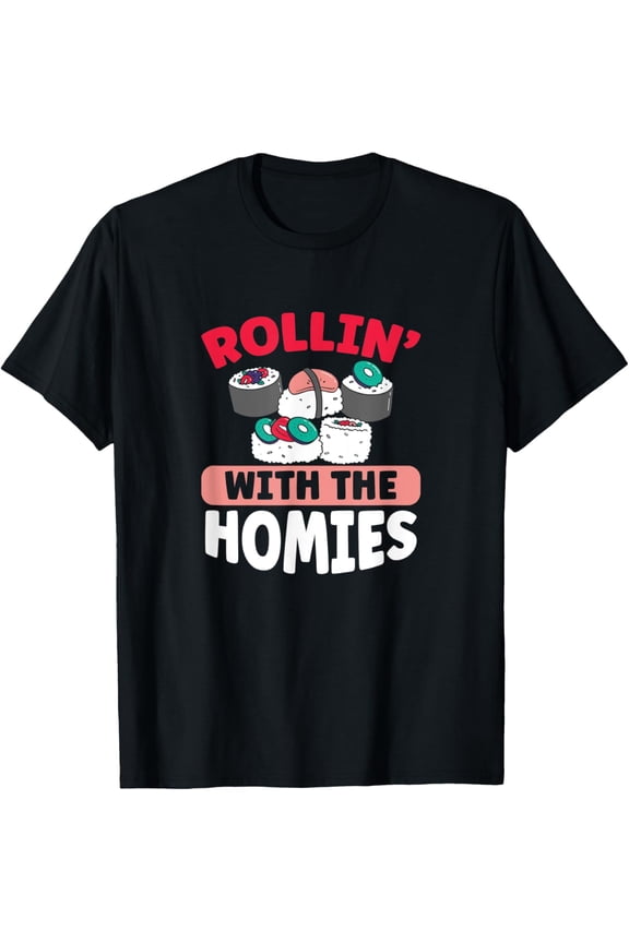 Rollin' With The Homies Cute Japanese Sushi T-Shirt