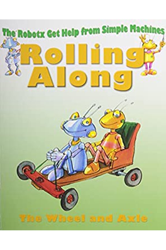 Pre-Owned Rolling Along : Wheels and Axles 9780778704188