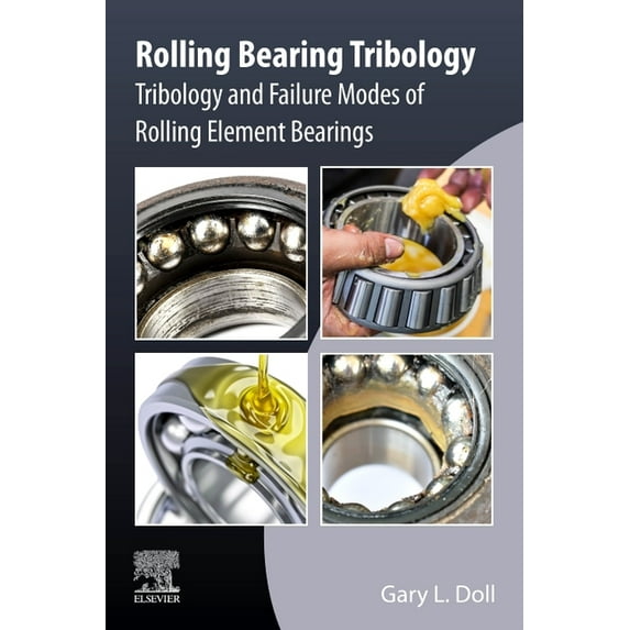 Rolling Bearing Tribology: Tribology and Failure Modes of Rolling Element Bearings, (Paperback)