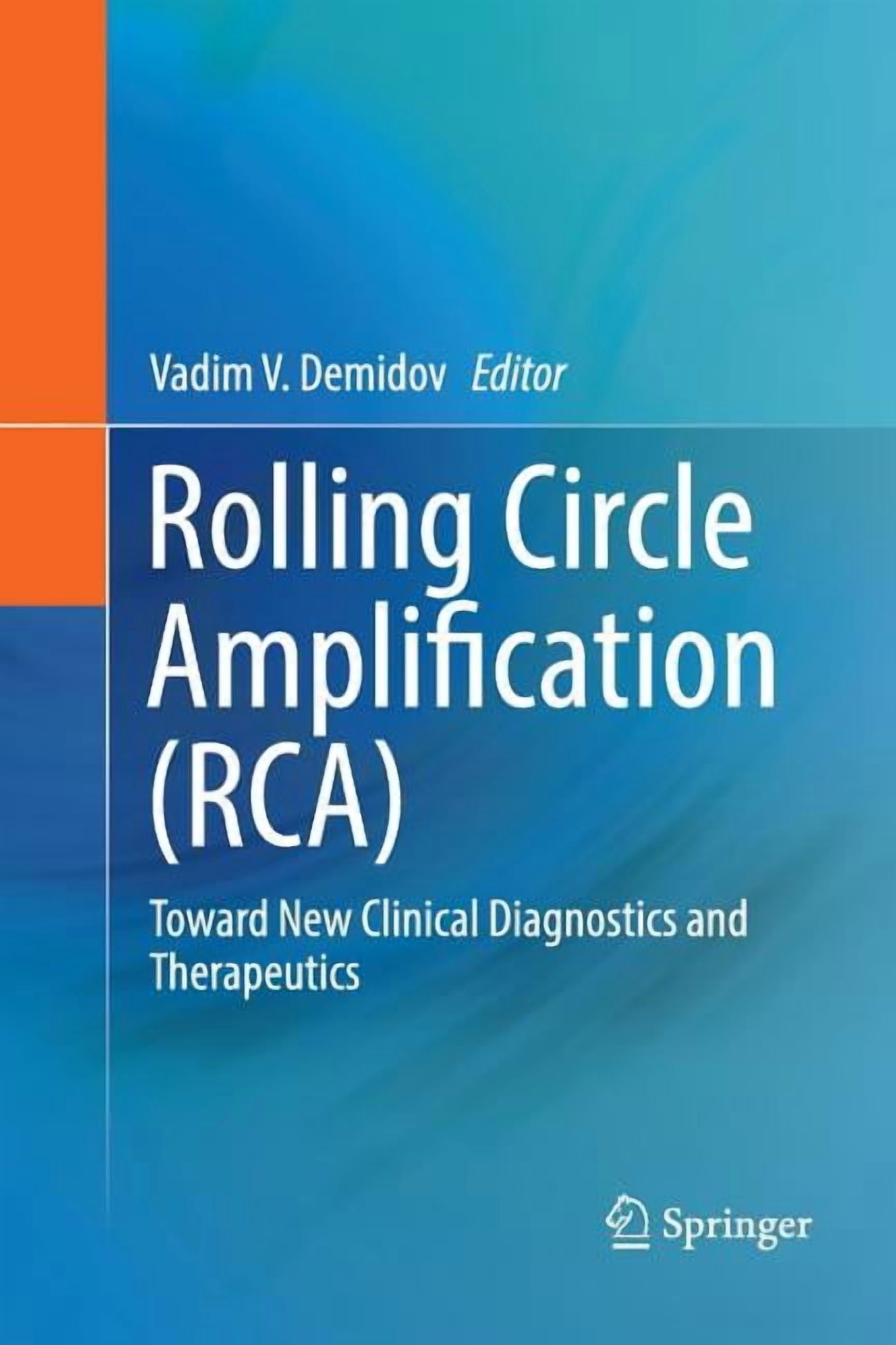 Rolling Circle Amplification (Rca): Toward New Clinical Diagnostics and ...