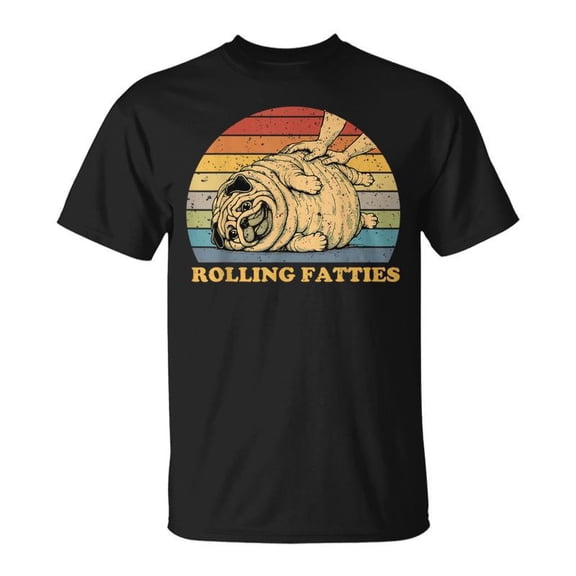 Rolling Fatties Dog Pug Meme For Womes Pun TShirt