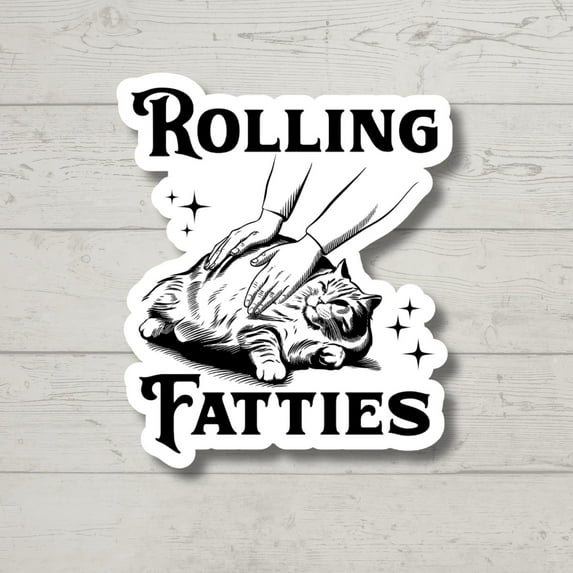 Rolling Fatties, Funny Cat, Sticker for Laptop, water bottle sticker, kindle stickers, sarcastic sticker, funny stickers (3x3inches)