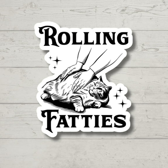 Rolling Fatties, Funny Cat, Sticker for Laptop, water bottle sticker, kindle stickers, sarcastic sticker, funny stickers (5x5inches)