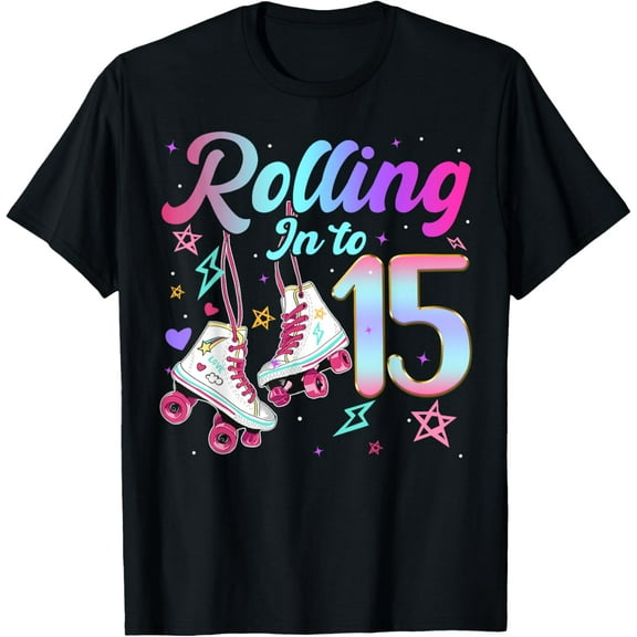 Rolling In To 15 Years Old Girl Roller Skate 15th Bday Party T-Shirt