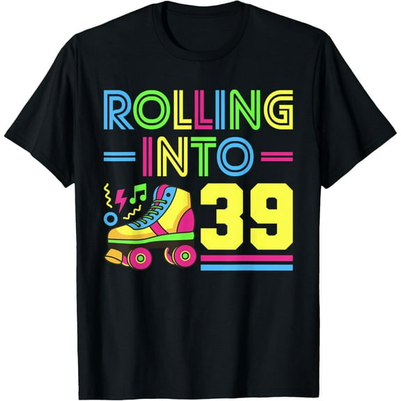 Rolling Into 39 Year Old 80s Outfit Women Bday 39th Birthday T-Shirt