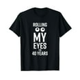 Rolling My Eyes for 40 Years Matching 40th Anniversary TShirt2XL