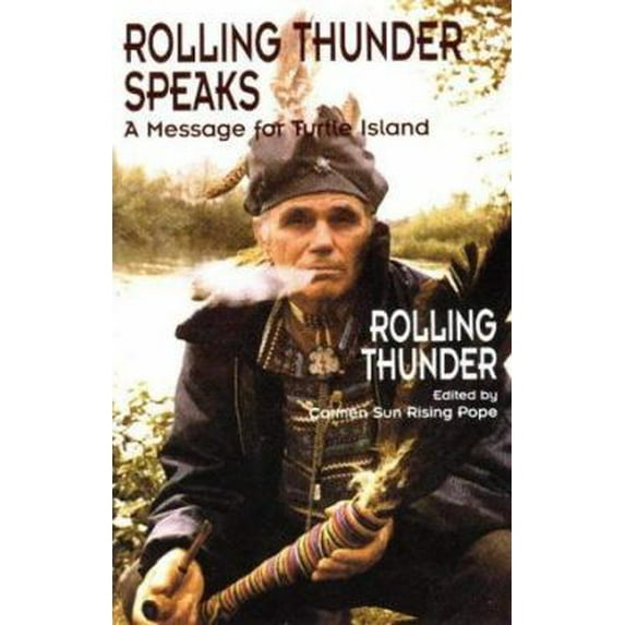 Pre-Owned Rolling Thunder Speaks: A Message for Turtle Island (Paperback) 1574160265 9781574160260