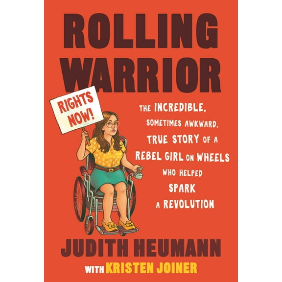 Rolling Warrior: The Incredible, Sometimes Awkward, True Story of a Rebel Girl on Wheels Who Helped Spark a Revolution, (Paperback)