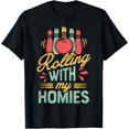 thumbnail image 1 of Rolling with my Homies T shirt Bowling Bowlers Funny Gift T-Shirt, 1 of 3