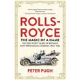 thumbnail image 1 of Pre-Owned Rolls-Royce: The Magic of a Name: The First Forty Years of Britain's Most Prestigious Company, 1904-1944 (Paperback) 184831924X 9781848319240, 1 of 1