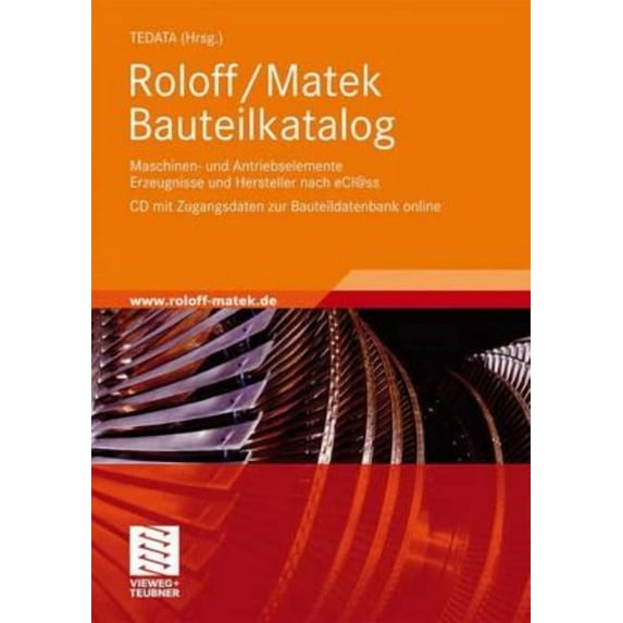 Roloff/Matek Bauteilkatalog: Maschinen- Und Antriebselemente Erzeugnisse Und Hersteller Nach Ecl@ss, CD Mit Zugangsdaten, (Paperback)