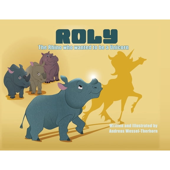 Roly The Rhino Who Wanted to be a Unicorn - PB, (Paperback)