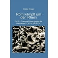 thumbnail image 1 of Rom kämpft um den Rhein: Caesars Kriege gegen die Germanen 57 v.Chr. - 50 v.Chr. (Hardcover), 1 of 1