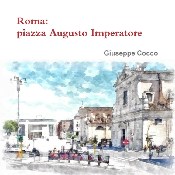 Roma: piazza Augusto Imperatore, (Paperback)