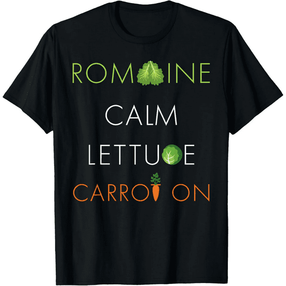 Romaine Calm Lettuce Carrot On - Funny Vegetable Shirt T-Shirt