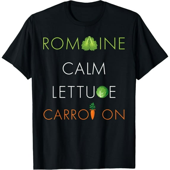 Romaine Calm Lettuce Carrot On - Funny Vegetable Shirt T-Shirt