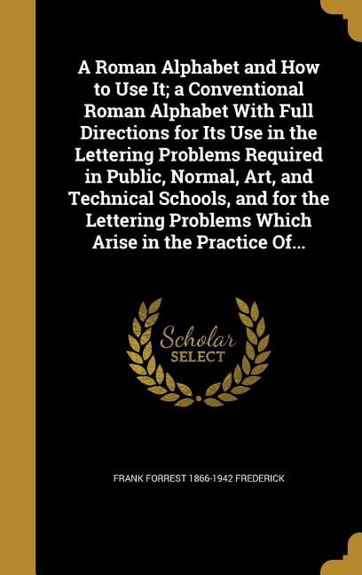 A Roman Alphabet and How to Use It; a Conventional Roman Alphabet With ...