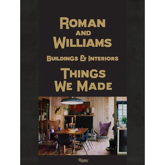 Pre-Owned Roman and Williams Buildings and Interiors: Things We Made (Hardcover) 0847838838 9780847838837