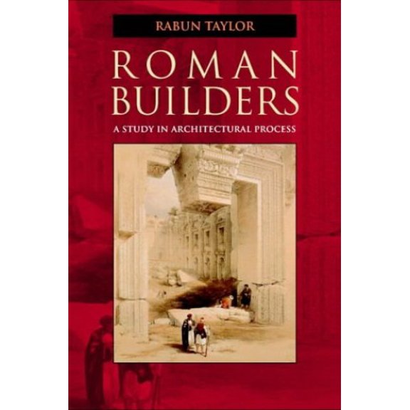 Pre-Owned Roman Builders: A Study in Architectural Process (Paperback) 0521005833 9780521005838