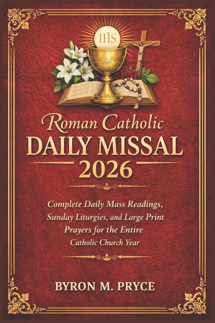 Roman Catholic Daily Missal 2026: Complete Daily Mass Readings, Sunday Liturgies, and Large Print Prayers for the Entire, (Paperback)