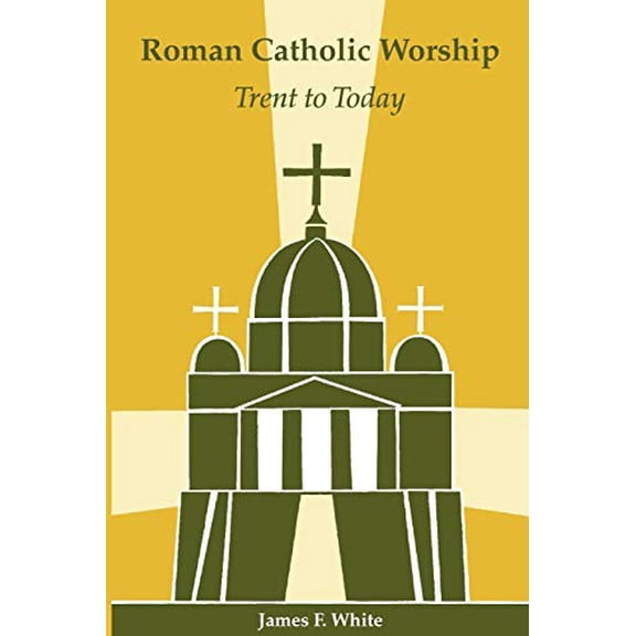 Pre-Owned Roman Catholic Worship: Trent to Today (Paperback) 0814661947 9780814661949
