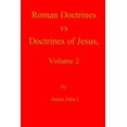 thumbnail image 1 of Roman Doctrines vs Doctrines of Jesus, Volume 2, 1 of 1