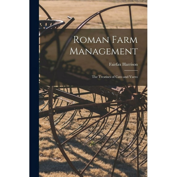 Roman Farm Management : the Treatises of Cato and Varro (Paperback)