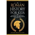 thumbnail image 1 of Roman History for Kids: Explore Timeless Tales, Myths, Heroes, Villains, Gladiators, Epic Battles, Legendary Stories &am, (Paperback), 1 of 1