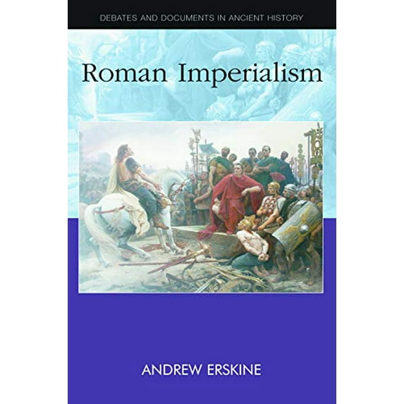Pre-Owned Roman Imperialism (Debates and Documents in Ancient History)